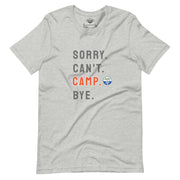 Sorry. Can't. CAMP. Bye. Tee