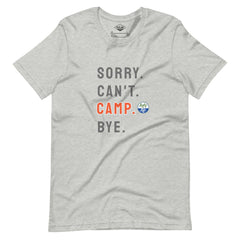 Sorry. Can't. CAMP. Bye. Tee