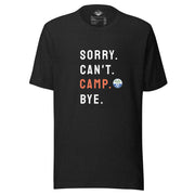 Sorry. Can't. CAMP. Bye. Tee