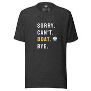 Sorry. Can't. BOAT. Bye. Tee