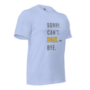 Sorry. Can't. BOAT. Bye. Tee