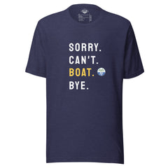 Sorry. Can't. BOAT. Bye. Tee