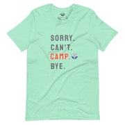 Sorry. Can't. CAMP. Bye. Tee
