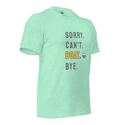 Sorry. Can't. BOAT. Bye. Tee