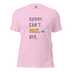 Sorry. Can't. BOAT. Bye. Tee