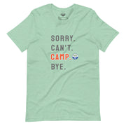 Sorry. Can't. CAMP. Bye. Tee