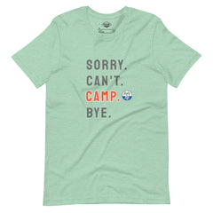 Sorry. Can't. CAMP. Bye. Tee