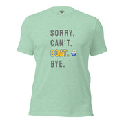 Sorry. Can't. BOAT. Bye. Tee