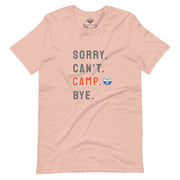 Sorry. Can't. CAMP. Bye. Tee