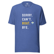 Sorry. Can't. BOAT. Bye. Tee