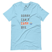 Sorry. Can't. CAMP. Bye. Tee