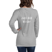 Just Add Water - Long Sleeve