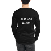 Just Add Water - Long Sleeve