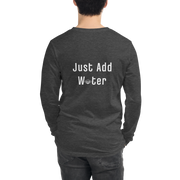 Just Add Water - Long Sleeve