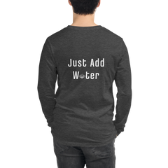 Just Add Water - Long Sleeve