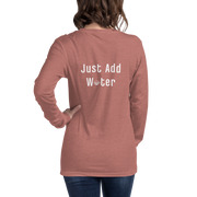 Just Add Water - Long Sleeve