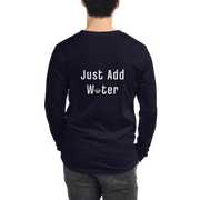 Just Add Water - Long Sleeve